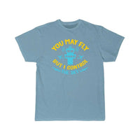 Thumbnail for You May Fly But I Control The Sky  T-SHIRT THE AV8R