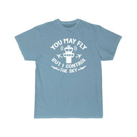 Thumbnail for You May Fly But I Control The Sky  T-SHIRT THE AV8R