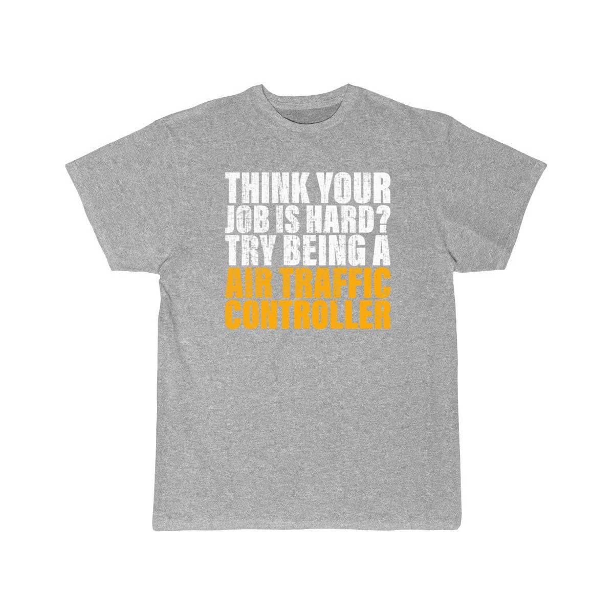 Try Being A Air Traffic Controller Design for ATC T-SHIRT THE AV8R