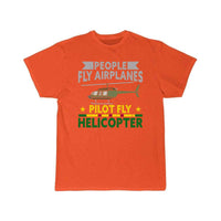 Thumbnail for People Fly Airplanes Pilots Fly Helicopters T-SHIRT THE AV8R