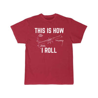 Thumbnail for This Is How I Roll  Pilot T-SHIRT THE AV8R