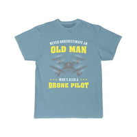 Thumbnail for Never Underestimate An Old Man - Drone Pilot T-SHIRT THE AV8R