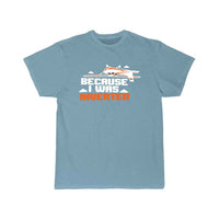 Thumbnail for AEROBATIC BECAUSEI WAS INVERTED T - SHIRT - PILOTSX