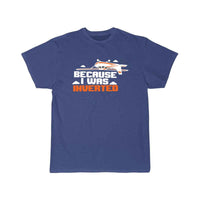 Thumbnail for AEROBATIC BECAUSEI WAS INVERTED T - SHIRT - PILOTSX