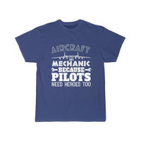 Thumbnail for AIRCRAFT MECHANIC BECAUSE PILOTS NEED HROES TOO T SHIRT THE AV8R