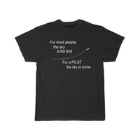 Thumbnail for FOR MOST PEOPLE THE SKY IS THE LIMIT FOR A THE SKY IS HOME  T SHIRT THE AV8R