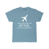Thumbnail for I LOVE THE SMELL OF JET FUEL IN THE MORNING DESIGNED T SHIRT THE AV8R