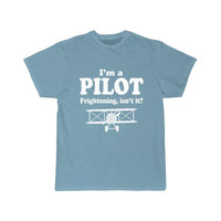 Thumbnail for I'M A PILOT  FRIGHTENING, ISN'T IT T SHIRT THE AV8R