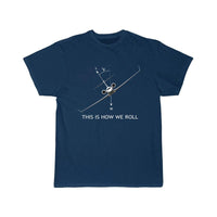 Thumbnail for THIS IS HOW WE ROLL DESIGNED T SHIRT THE AV8R